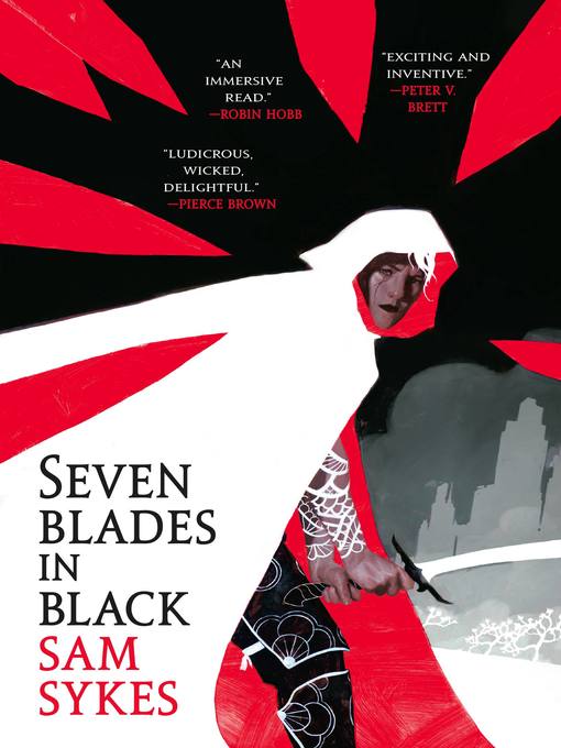 Title details for Seven Blades in Black by Sam Sykes - Available